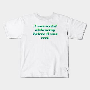 I was social distancing Kids T-Shirt